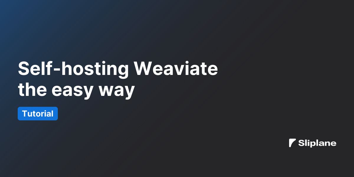 Self-hosting Weaviate the easy way
