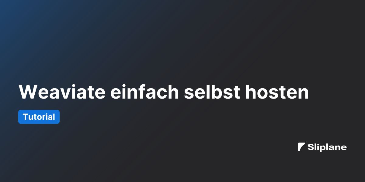 Weaviate einfach selbst hosten